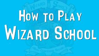 How to Play Wizard School