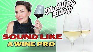 Sound Like a Wine Pro! Top Wine Tasting Terms & Expert Phrases Explained.