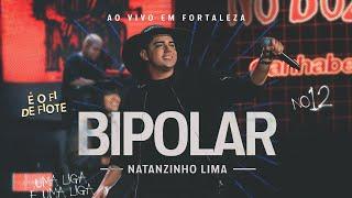 Natanzinho Lima - Bipolar - No Doze