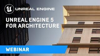 Unreal Engine 5 for Architecture Webinar