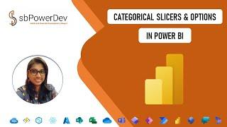 Categorical Slicers & Options in Power BI | #sbPowerDev