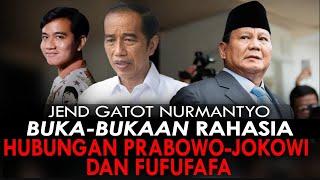 JEND GATOT NURMANTYO BUKA-BUKAAN RAHASIA HUBUNGAN PRABOWO-JOKOWI DAN FUFUFAFA