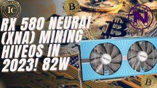 RX 580 Neurai (XNA) Mining HiveOS in 2023! 82w