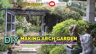 DIY Build Arch Outdoor Garden using C-Purlin Channel / Membuat Gerbang dari CPurlin