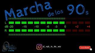 MARCHA DE LOS 90s    DJ RAFA