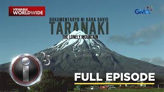 ‘Taranaki: The Lonely Mountain,’ dokumentaryo ni Kara David (Full Episode) | I-Witness