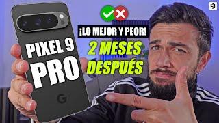 NADIE CUENTA ESTO del GOOGLE PIXEL 9 PROREVIEW tras 2 MESES