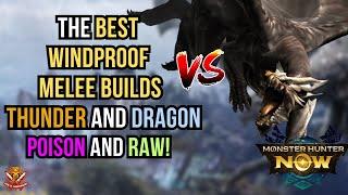 The BEST WINDPROOF MELEE BUILDS! THUNDER, DRAGON, POISON, & RAW vs KUSHALA! l Monster Hunter Now