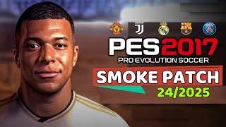 PES 2017 | SMOKE PATCH 2024/2025 V1 | 8/4/24 | PC