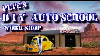 Pete's "DIYAUTOSCHOOL"-The Do it Yourself Automotive Everything SHOP!