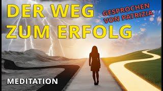 Der Weg zum Erfolg (gesprochen von Patrizia)