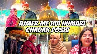 Ajmer me Hui Humari Chadar Poshi| Mashallah Bohot Puari Ziyarat Hui|Fazar me Padi Sukoon Wali Namaz