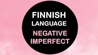 LEARN FINNISH | NEGATIVE IMPERFECT