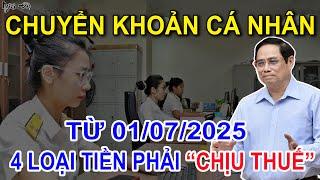 Chính Sách Thuế 2025: 4 Loại Tiền SẼ PHẢI CHỊU THUẾ Khi Chuyển Vào Tài Khoản Cá Nhân | Tin Tức 24h