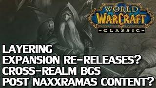 WoW Classic: Layering, Post Naxxramas Content? & More