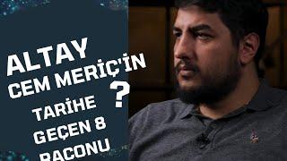 Altay cem meriç'in tarihe geçen 8 raconu!