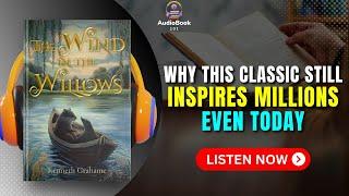 The Wind in the Willows: Why You Need This Classic Tale
