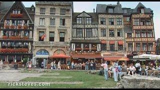 Rouen, France: Half-Timbered Charm - Rick Steves’ Europe Travel Guide - Travel Bite