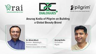 RAI D2C Dialogues | Ep 42 | Anurag Kedia, Co-Founder, Pilgrim