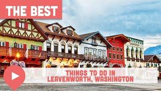 Best Things to Do in Leavenworth, Washington