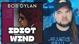 Bob Dylan "Idiot Wind" (First Time Reaction)