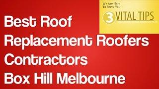 Best Roof Replacement Roofers Contractors Box Hill Melbourne | Roofing  Repair Melbourne