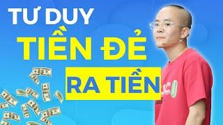 Tư duy làm giàu giúp TIỀN ĐẺ RA TIỀN mà người nghèo biết đến quá muộn | Master Anh Đức