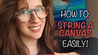 HOW TO Easily String a Painted Canvas