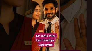 Air India plane crash Pilots last smile Last words Last video last goodbye