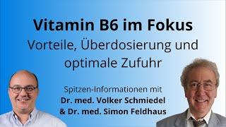 Vitamin B6: Vorteile, Überdosierung und optimale Zufuhr - Dr. Feldhaus & Dr. Schmiedel