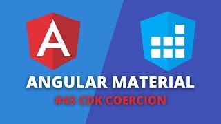 Angular Material #43 - CDK Coercion