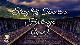 Story of tomorrow - Hadirnya (lyric)