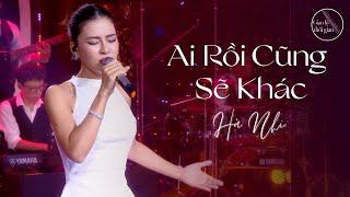 AI RỒI CŨNG SẼ KHÁC | HÀ NHI | LIVE VERSION AT GIAO LỘ THỜI GIAN