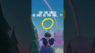 Tap the circle as fast as possible..! 