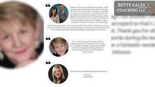 Betty Gales  Coaching Client Testimonials