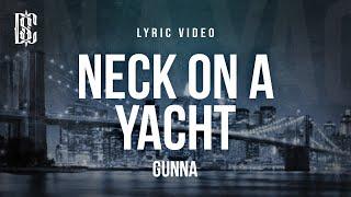 Gunna - Neck On A Yacht | Lyrics