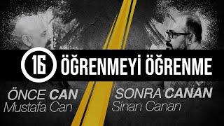 Öğrenme, Farketme, Öğrenmeyi Öğrenme, "Bilmiyorum" Diyebilme / Önce CAN Sonra CANAN - 16.Bölüm