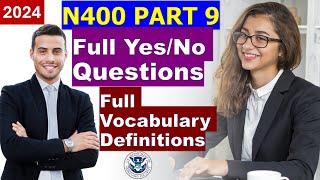 (2024 version) N400 Part 9 - Full 37 Yes-No Questions & Vocabularies for US Citizenship Interview