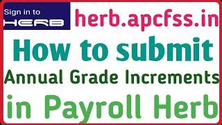 Annual Increments Submission at herb.apcfss.in How to submit / update Annual Grade Increments AGI