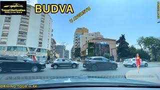 BUDVA u Avgustu 2024, vožnja kroz grad - BUDVA CITY [Driving Tour in 4K] MNE Crna Gora