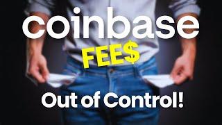 Coinbase Fees Are OUT OF CONTROL! 