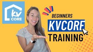 kvCORE for Beginners - EVERYTHING you NEED to know to get STARTED with kvCORE - kvCORE Tutorial