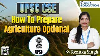 UPSC CSE | Optional | How To Prepare Agriculture Optional | Our Education | #civilservicesexam #ias
