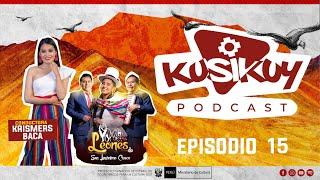 LEONES DE SAN JERONIMO Y LA PUESTA EN VALOR DEL HUAYNO JERONIMIANO - KUSIKUY PODCAST - EP 15