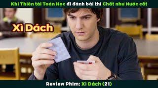 [Review Phim] Khi Thiên Tài Toán Học Môn Xác Suất Thống Kê Đi Đánh Bài | Blackjack