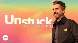 UnStuck: 7 Steps to Freedom - Part 1 | Chris Fletcher