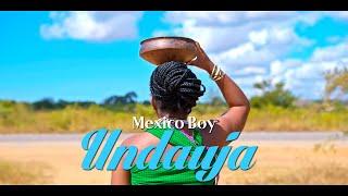 Mexico Boy - Undauja (Official Music Video)