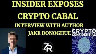 Insider Exposes Crypto Cabal - Interview With Author Jake Donoghue