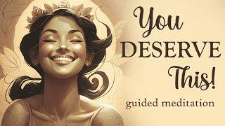 Self love, Self kindness, Self Acceptance: You Deserve All These Things!(guided meditation)