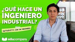 ¿QUÉ HACE UN INGENIERO INDUSTRIAL? | Entrevista con un profesionista